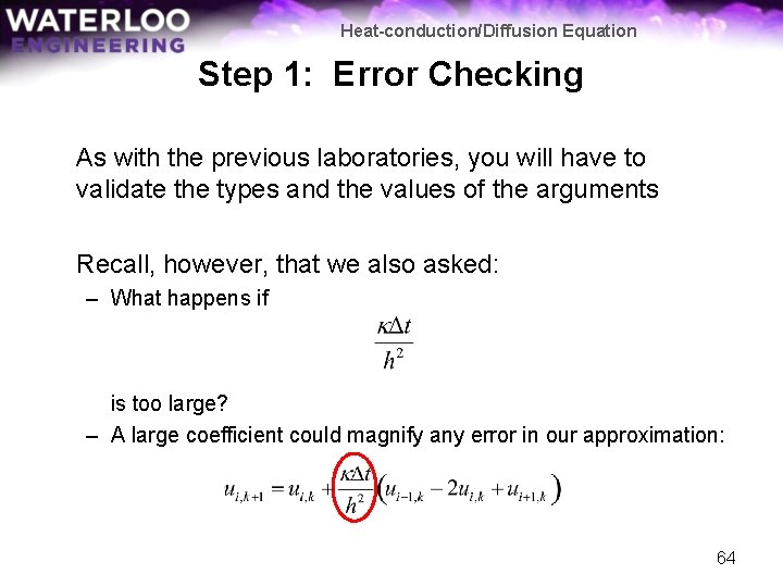 Heat-conduction/Diffusion Equation Step 1: Error Checking As with the previous laboratories, you will have