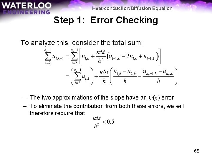 Heat-conduction/Diffusion Equation Step 1: Error Checking To analyze this, consider the total sum: –