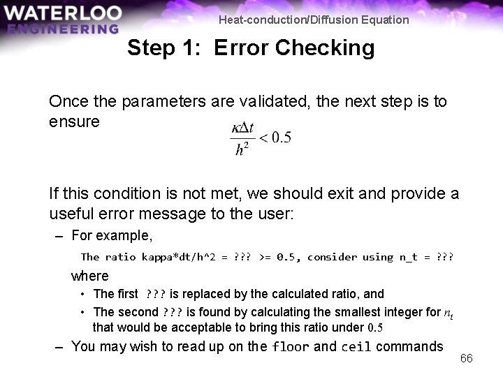 Heat-conduction/Diffusion Equation Step 1: Error Checking Once the parameters are validated, the next step