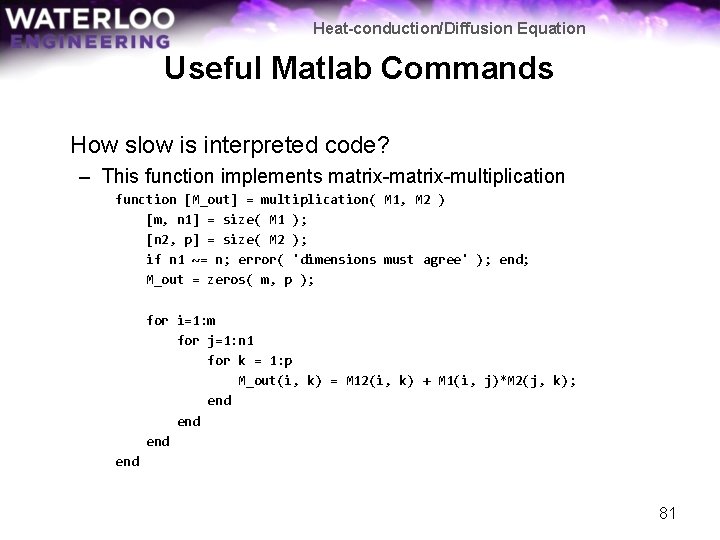 Heat-conduction/Diffusion Equation Useful Matlab Commands How slow is interpreted code? – This function implements