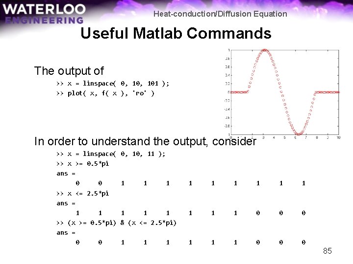 Heat-conduction/Diffusion Equation Useful Matlab Commands The output of >> x = linspace( 0, 101