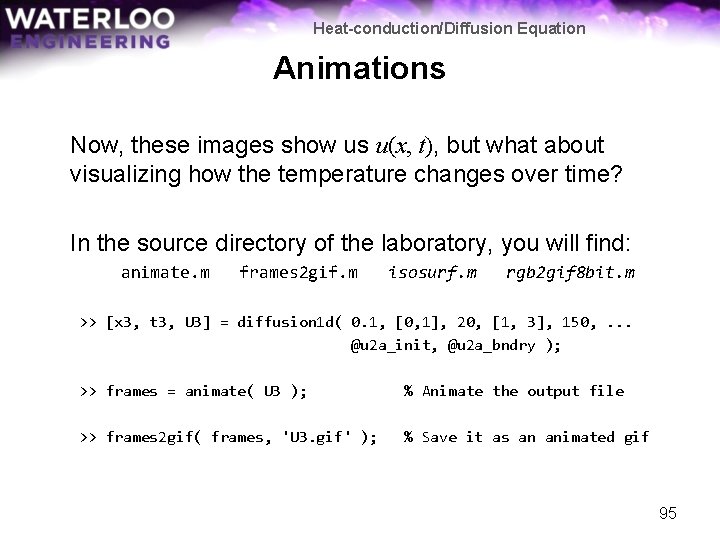 Heat-conduction/Diffusion Equation Animations Now, these images show us u(x, t), but what about visualizing