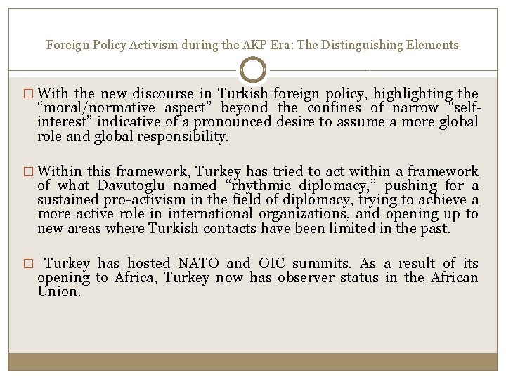 Foreign Policy Activism during the AKP Era: The Distinguishing Elements � With the new Foreign Policy Activism during the AKP Era: The Distinguishing Elements � With the new