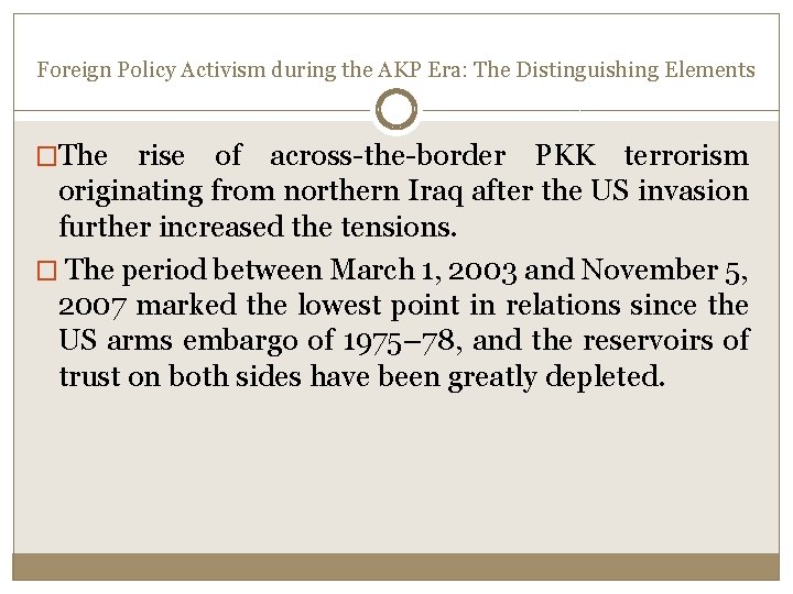Foreign Policy Activism during the AKP Era: The Distinguishing Elements �The rise of across-the-border Foreign Policy Activism during the AKP Era: The Distinguishing Elements �The rise of across-the-border