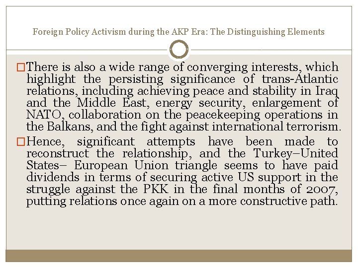 Foreign Policy Activism during the AKP Era: The Distinguishing Elements �There is also a Foreign Policy Activism during the AKP Era: The Distinguishing Elements �There is also a