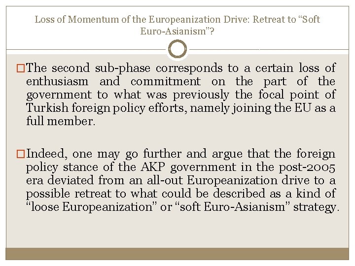 Loss of Momentum of the Europeanization Drive: Retreat to “Soft Euro-Asianism”? �The second sub-phase Loss of Momentum of the Europeanization Drive: Retreat to “Soft Euro-Asianism”? �The second sub-phase