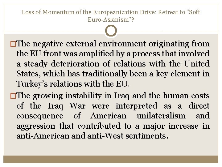 Loss of Momentum of the Europeanization Drive: Retreat to “Soft Euro-Asianism”? �The negative external Loss of Momentum of the Europeanization Drive: Retreat to “Soft Euro-Asianism”? �The negative external