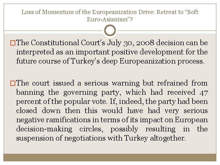 Loss of Momentum of the Europeanization Drive: Retreat to “Soft Euro-Asianism”? �The Constitutional Court’s Loss of Momentum of the Europeanization Drive: Retreat to “Soft Euro-Asianism”? �The Constitutional Court’s