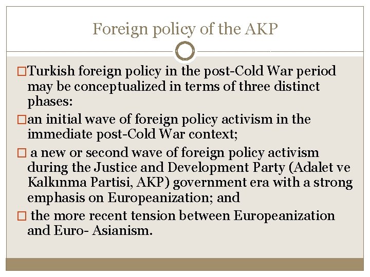 Foreign policy of the AKP �Turkish foreign policy in the post-Cold War period may Foreign policy of the AKP �Turkish foreign policy in the post-Cold War period may