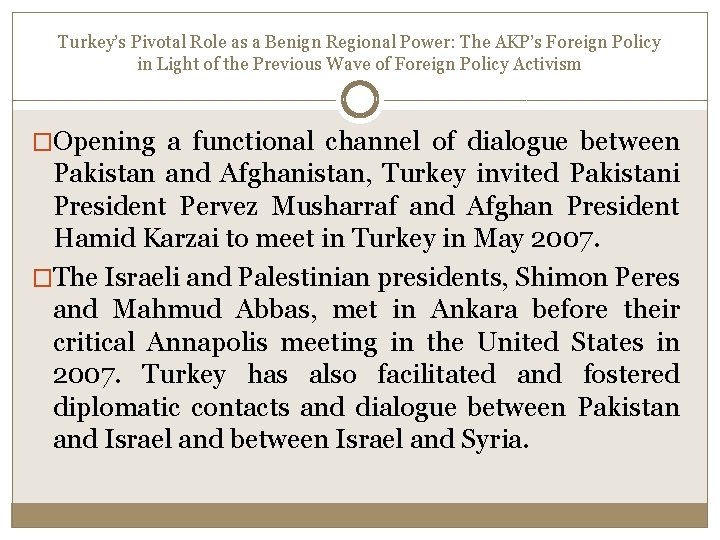 Turkey’s Pivotal Role as a Benign Regional Power: The AKP’s Foreign Policy in Light Turkey’s Pivotal Role as a Benign Regional Power: The AKP’s Foreign Policy in Light