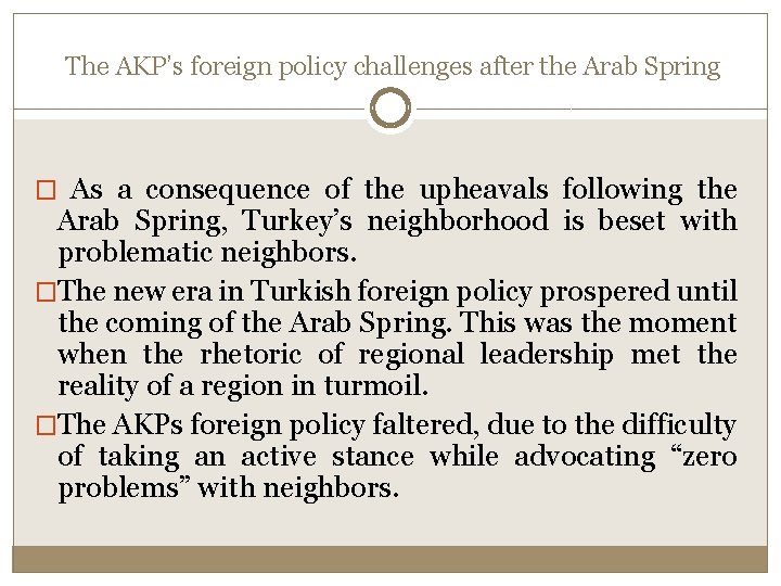 The AKP’s foreign policy challenges after the Arab Spring � As a consequence of The AKP’s foreign policy challenges after the Arab Spring � As a consequence of