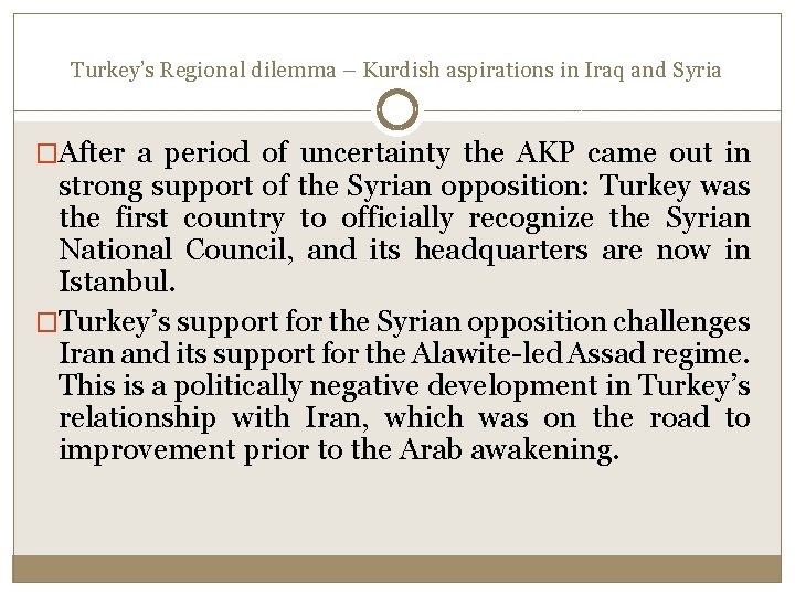 Turkey’s Regional dilemma – Kurdish aspirations in Iraq and Syria �After a period of Turkey’s Regional dilemma – Kurdish aspirations in Iraq and Syria �After a period of