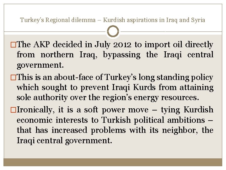 Turkey’s Regional dilemma – Kurdish aspirations in Iraq and Syria �The AKP decided in Turkey’s Regional dilemma – Kurdish aspirations in Iraq and Syria �The AKP decided in