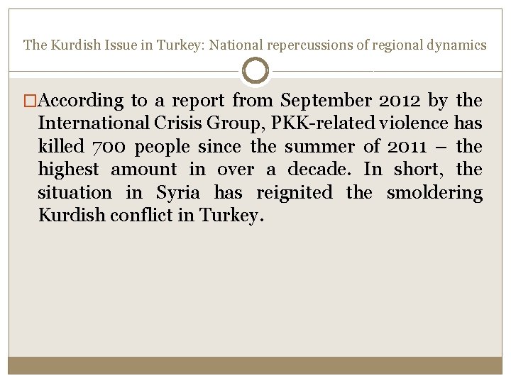 The Kurdish Issue in Turkey: National repercussions of regional dynamics �According to a report The Kurdish Issue in Turkey: National repercussions of regional dynamics �According to a report