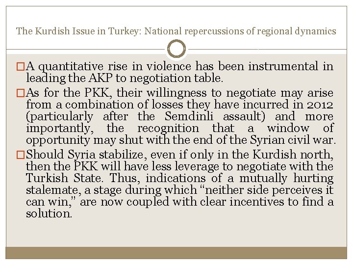 The Kurdish Issue in Turkey: National repercussions of regional dynamics �A quantitative rise in The Kurdish Issue in Turkey: National repercussions of regional dynamics �A quantitative rise in