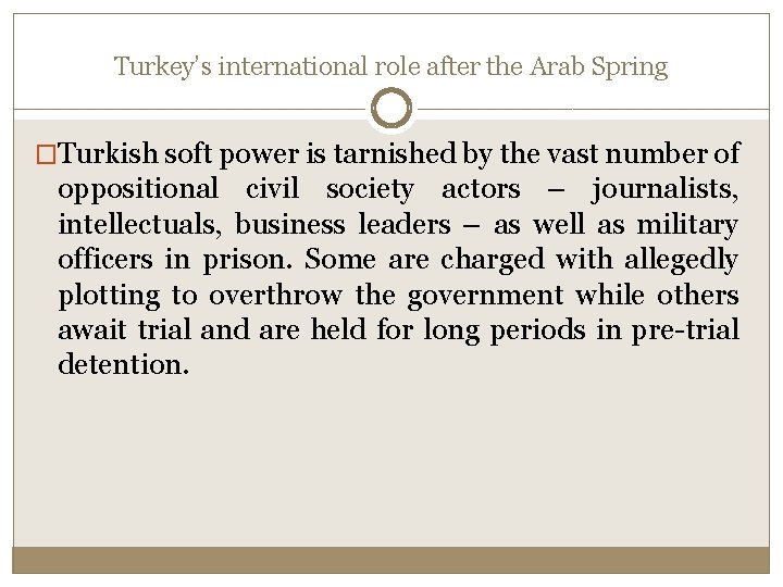 Turkey’s international role after the Arab Spring �Turkish soft power is tarnished by the Turkey’s international role after the Arab Spring �Turkish soft power is tarnished by the