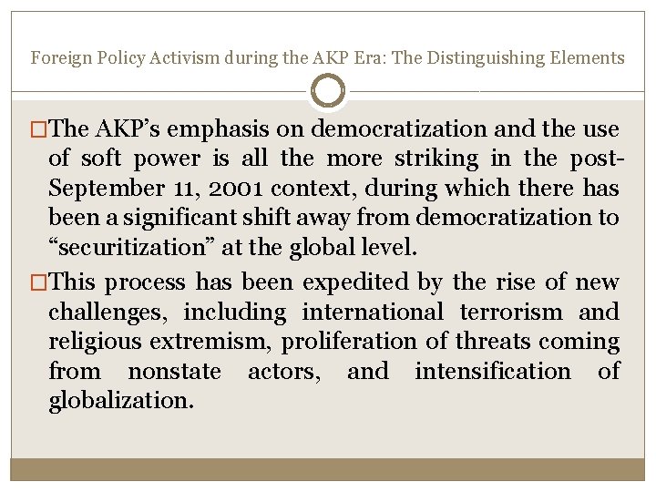 Foreign Policy Activism during the AKP Era: The Distinguishing Elements �The AKP’s emphasis on Foreign Policy Activism during the AKP Era: The Distinguishing Elements �The AKP’s emphasis on