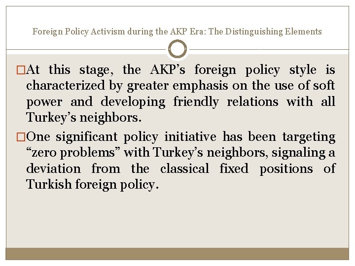 Foreign Policy Activism during the AKP Era: The Distinguishing Elements �At this stage, the Foreign Policy Activism during the AKP Era: The Distinguishing Elements �At this stage, the
