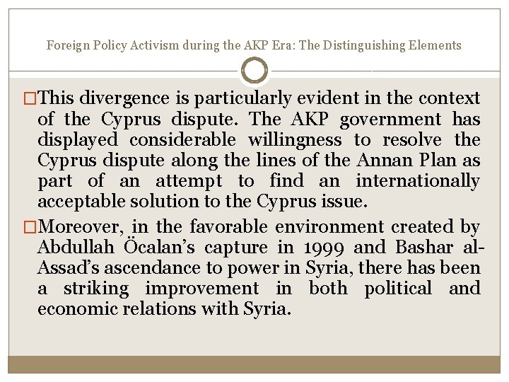Foreign Policy Activism during the AKP Era: The Distinguishing Elements �This divergence is particularly Foreign Policy Activism during the AKP Era: The Distinguishing Elements �This divergence is particularly