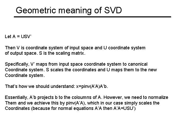 Geometric meaning of SVD Let A = USV’ Then V is coordinate system of