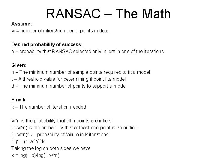 RANSAC – The Math Assume: w = number of inliers/number of points in data