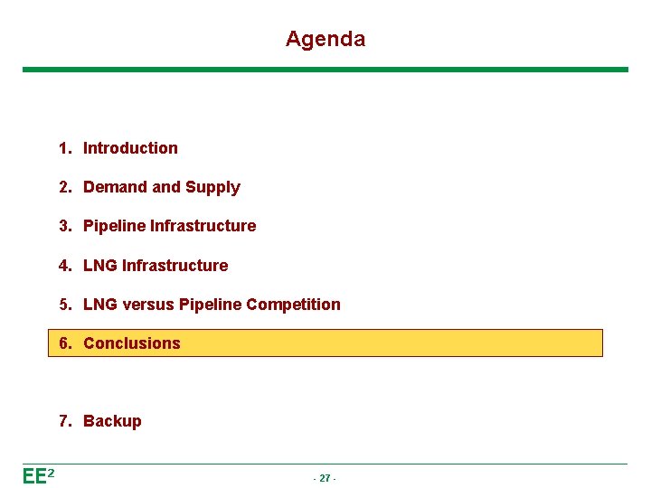 Agenda 1. Introduction 2. Demand Supply 3. Pipeline Infrastructure 4. LNG Infrastructure 5. LNG