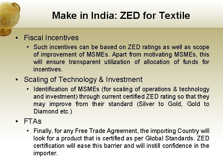 Make in India: ZED for Textile • Fiscal Incentives • Such incentives can be