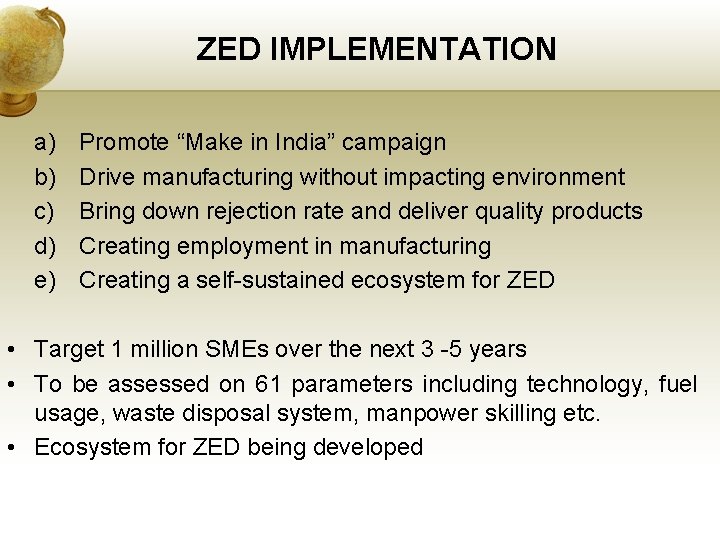 ZED IMPLEMENTATION a) b) c) d) e) Promote “Make in India” campaign Drive manufacturing