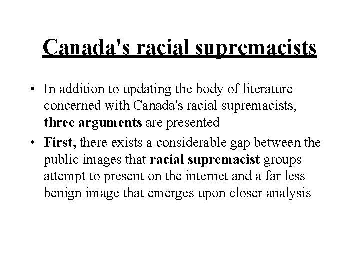 Canada's racial supremacists • In addition to updating the body of literature concerned with