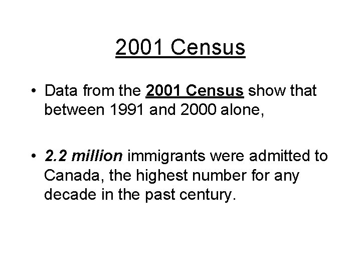 2001 Census • Data from the 2001 Census show that between 1991 and 2000