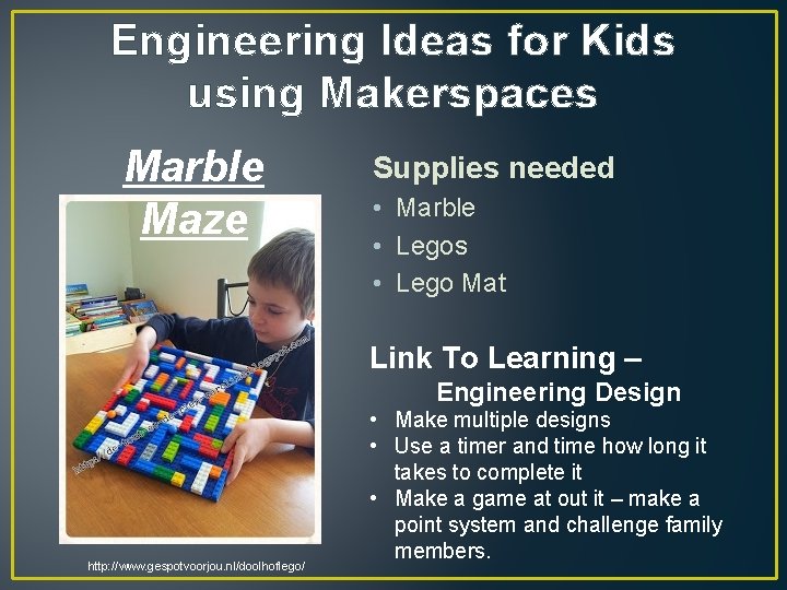 Engineering Ideas for Kids using Makerspaces Marble Maze Supplies needed • Marble • Legos