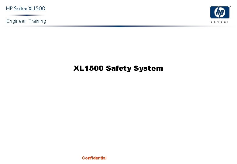 Engineer Training XL 1500 Safety System Confidential 