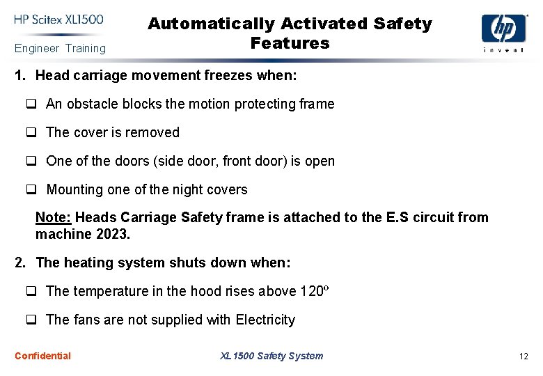 Engineer Training Automatically Activated Safety Features 1. Head carriage movement freezes when: q An