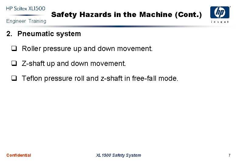 Engineer Training Safety Hazards in the Machine (Cont. ) 2. Pneumatic system q Roller