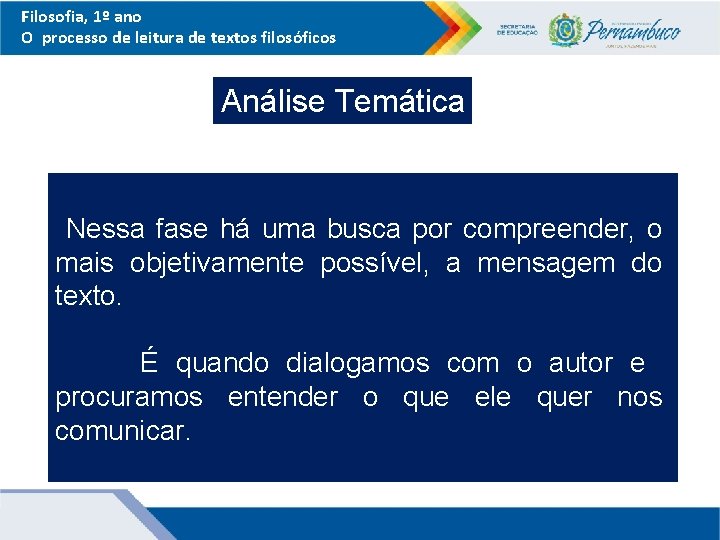 Filosofia, 1º ano O processo de leitura de textos filosóficos Análise Temática Nessa fase