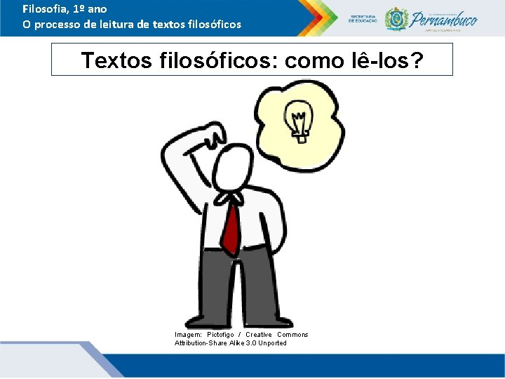 Filosofia, 1º ano O processo de leitura de textos filosóficos Textos filosóficos: como lê-los?