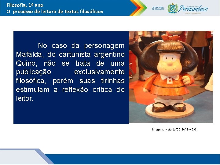 Filosofia, 1º ano O processo de leitura de textos filosóficos No caso da personagem