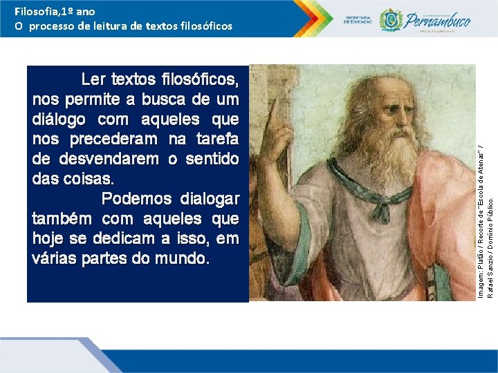  Ler textos filosóficos, nos permite a busca de um diálogo com aqueles que