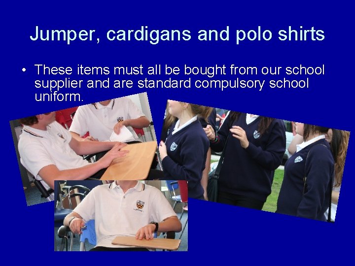 Jumper, cardigans and polo shirts • These items must all be bought from our