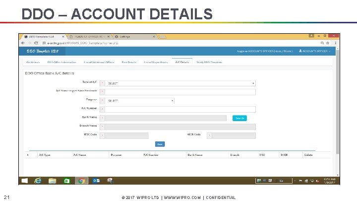 DDO – ACCOUNT DETAILS 21 © 2017 WIPRO LTD | WWW. WIPRO. COM |