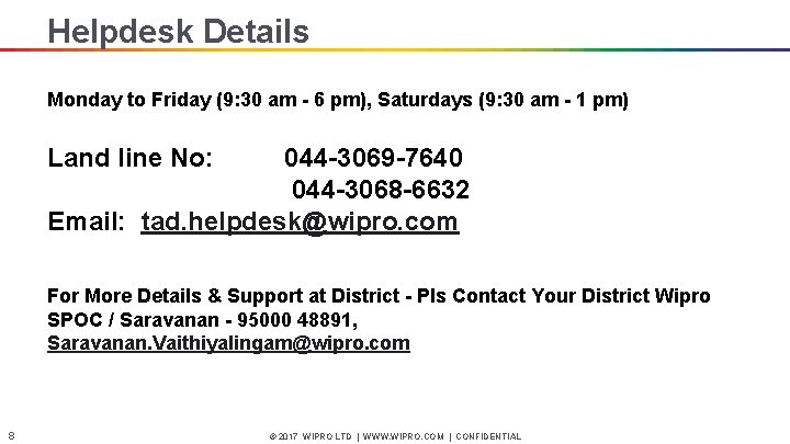 Helpdesk Details Monday to Friday (9: 30 am - 6 pm), Saturdays (9: 30