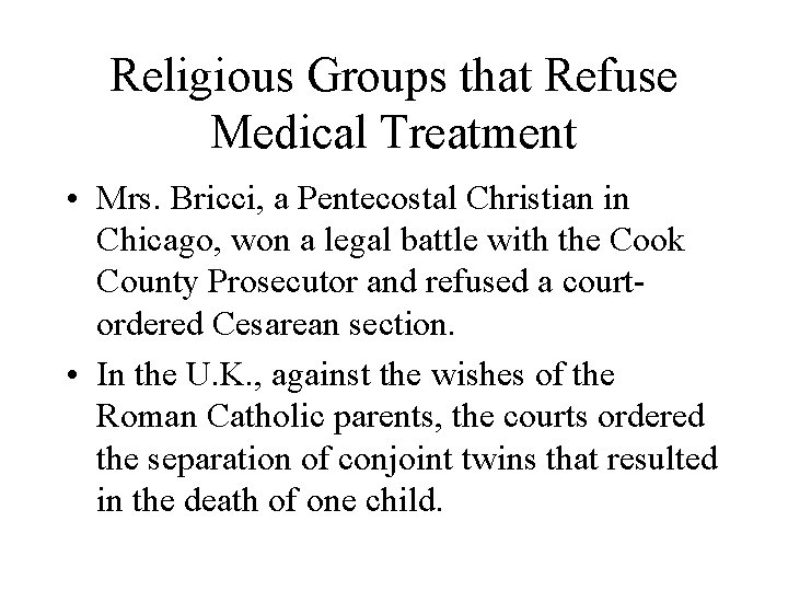 Religious Groups that Refuse Medical Treatment • Mrs. Bricci, a Pentecostal Christian in Chicago,