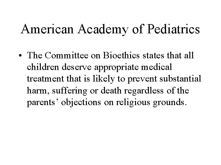 American Academy of Pediatrics • The Committee on Bioethics states that all children deserve