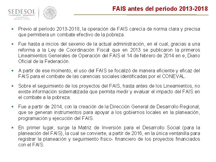 FAIS antes del período 2013 -2018 § Previo al período 2013 -2018, la operación