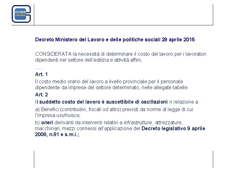 Decreto Ministero del Lavoro e delle politiche sociali 29 aprile 2015 CONSIDERATA la necessità