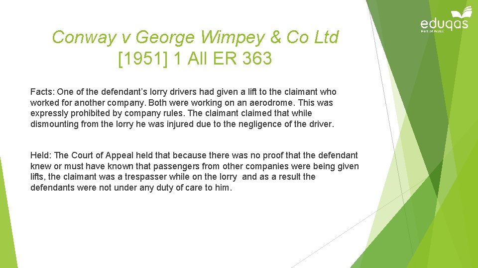 Conway v George Wimpey & Co Ltd [1951] 1 All ER 363 Facts: One