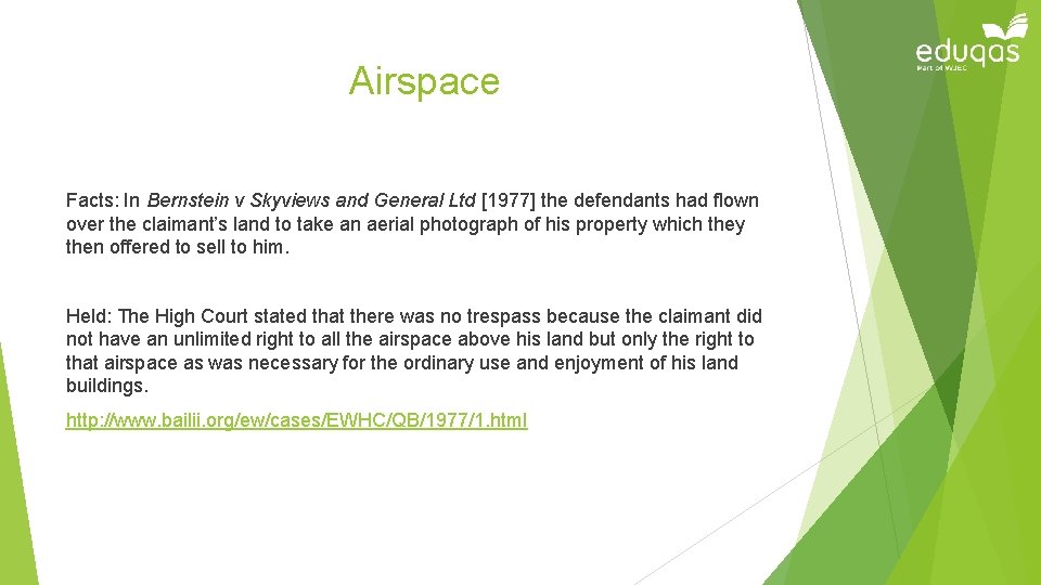 Airspace Facts: In Bernstein v Skyviews and General Ltd [1977] the defendants had flown