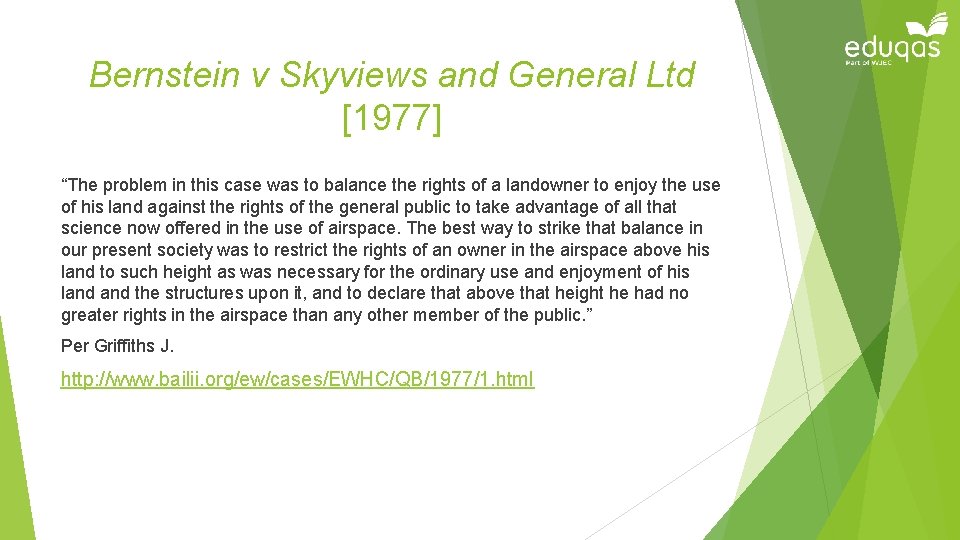 Bernstein v Skyviews and General Ltd [1977] “The problem in this case was to