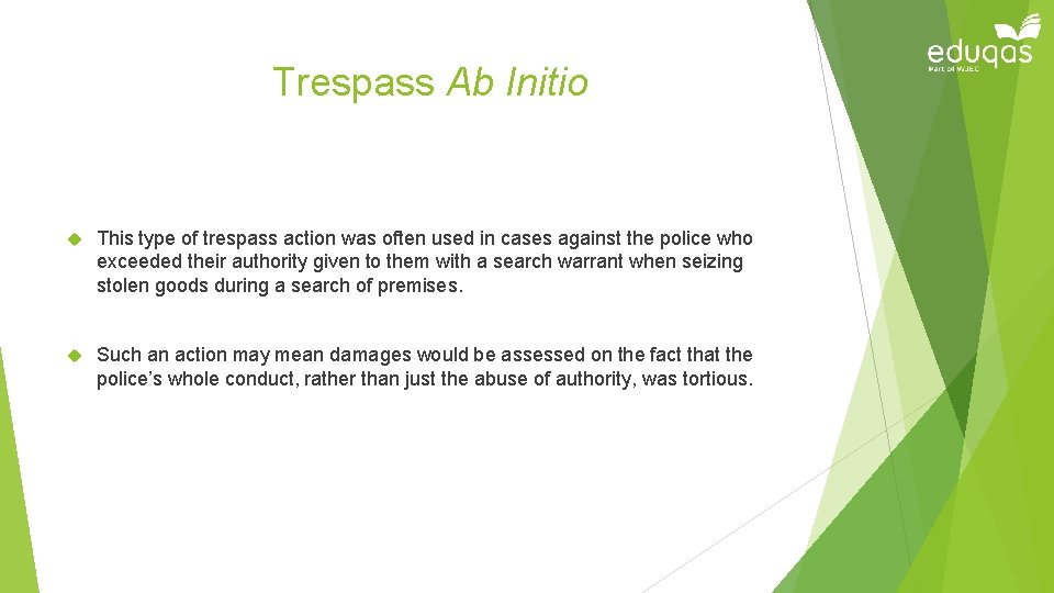Trespass Ab Initio This type of trespass action was often used in cases against