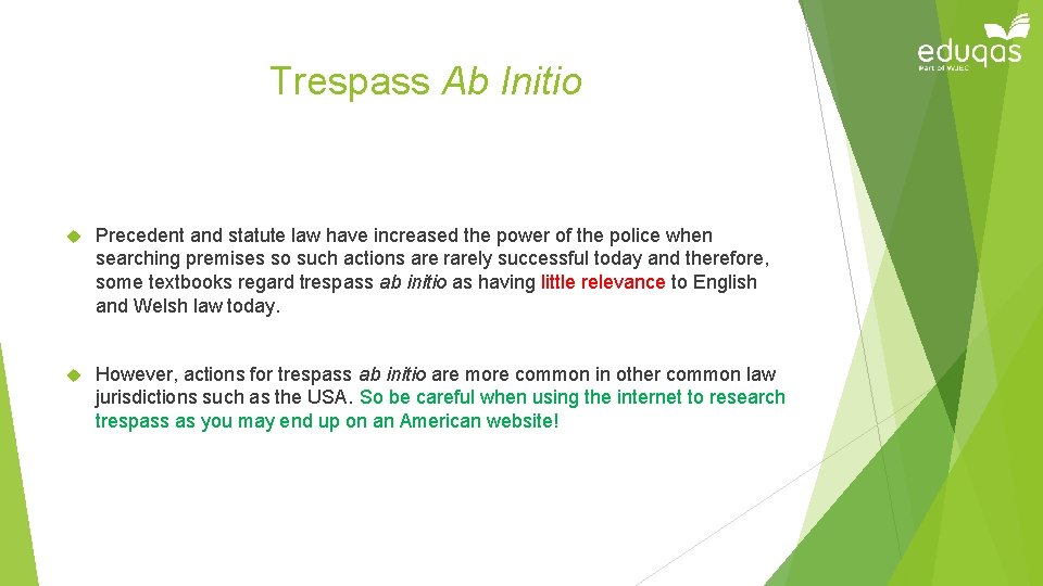 Trespass Ab Initio Precedent and statute law have increased the power of the police